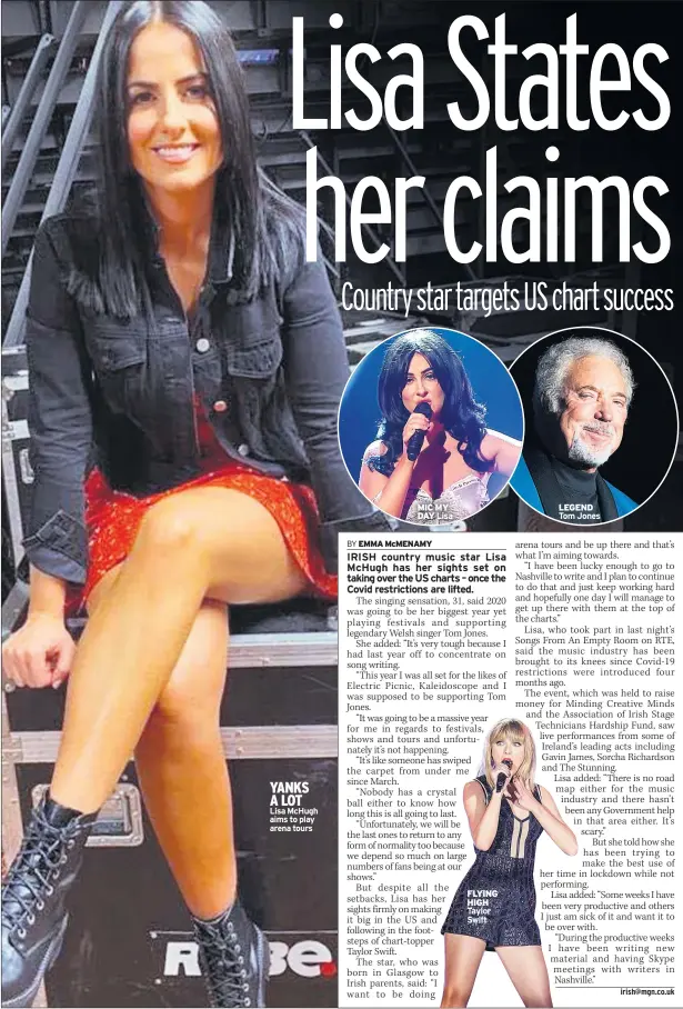  ??  ?? YANKS A LOT Lisa McHugh aims to play arena tours
MIC MY DAY Lisa
FLYING HIGH Taylor Swift
LEGEND Tom Jones