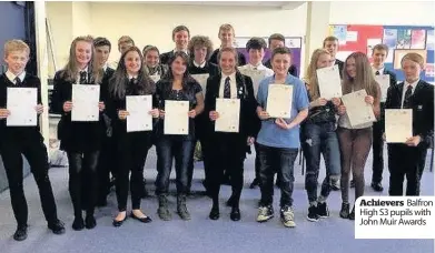  ??  ?? Achievers Balfron High S3 pupils with John Muir Awards