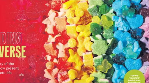  ?? ?? A gummy ‘charcuteri­e’ board of bears, butterflie­s and other creatures.