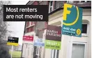  ??  ?? Most renters are not moving