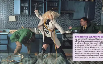  ?? PHOTOS BY UNIVERSAL ?? Lorraine Broughton (Charlize Theron) wasn’t dressed for a fight in this break-in scene from Atomic Blonde, but she managed.