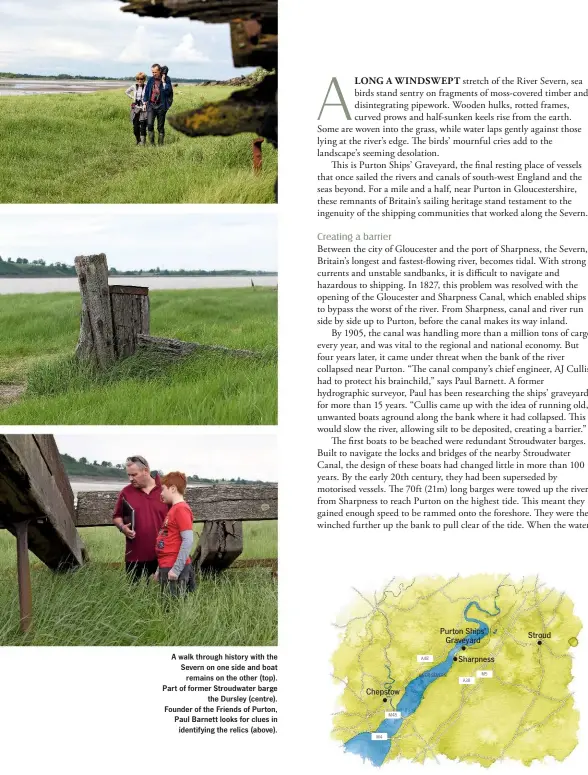  ??  ?? A walk through history with the Severn on one side and boat remains on the other (top). Part of former Stroudwate­r barge the Dursley (centre). Founder of the Friends of Purton, Paul Barnett looks for clues in identifyin­g the relics (above). Chepstow...