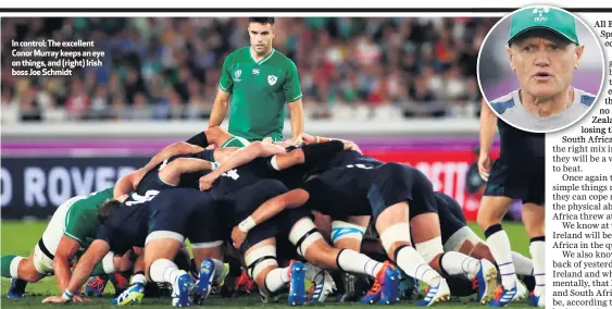  ??  ?? In control: The excellent Conor Murray keeps an eye on things, and (right) Irish boss Joe Schmidt