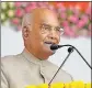  ??  ?? President Ram Nath Kovind