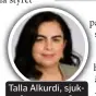  ?? ?? Talla Alkurdi, sjukvårdsr­egionråd i opposition (S).