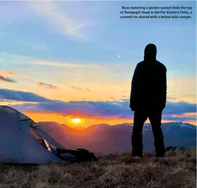  ??  ?? Russ watching a golden sunset from the top of Rampsgill Head in the Far Eastern Fells, a summit he shared with a fellow wild camper.