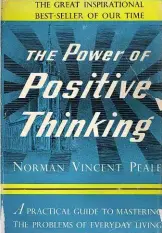  ??  ?? BELOW: Peale’s 1952 book The Power of Positive Thinking stayed at the top of the New York Times bestseller list for an impressive 98 weeks.