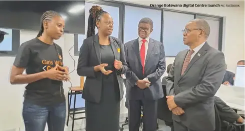  ?? PIC: FACEBOOK ?? Orange Botswana digital Centre launch