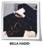  ??  ?? BELLA HADID