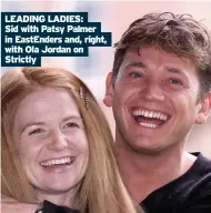  ??  ?? LEADING LADIES:
Sid with Patsy Palmer in EastEnders and, right, with Ola Jordan on Strictly