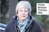  ??  ?? Prime Minister Theresa May