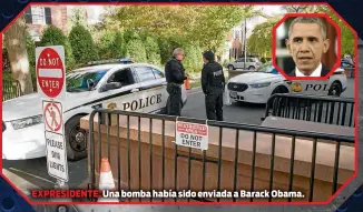  ??  ?? EXPRESIDEN­TE. Una bomba había sido enviada a Barack Obama.