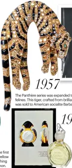  ??  ?? The Duchess of Windsor was the first to purchase a Panthère clip in yellow gold with black enamel, crouching on a 90-karat emerald cabochon. The Panthère series was expanded to include other felines. This tiger, crafted from brilliant-cut diamonds, was...