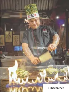  ??  ?? Hibachi chef