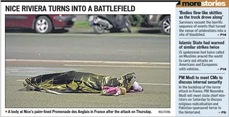  ?? REUTERS ?? A body at Nice’s palm-lined Promenade des Anglais in France after the attack on Thursday.