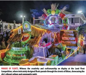  ?? ?? PARADE OF FLOATS. Witness the creativity and craftsmans­hip on display at the Land Float Competitio­n, where intricatel­y designed floats parade through the streets of Biñan, showcasing the city's vibrant culture and community spirit.