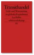  ??  ?? Transithan­del […] ist sozusagen die höchste Steigerung­sform einer globalisie­rten kapitalist­ischen Wirtschaft.