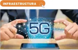  ??  ?? La tecnología 5G cubre ya al 76% de la población andaluza.