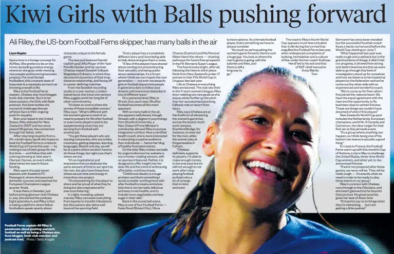  ?? Photo / Getty Images ?? Football Ferns captain Ali Riley is passionate about pushing women’s football as well as being a Chelsea star, food blogger, book club member and podcast host.