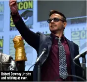  ??  ?? Robert Downey Jr: shy and retiring as ever.