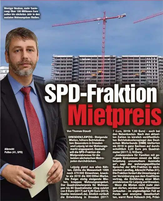  ??  ?? Weniger Neubau, mehr Sanierung: Über 100 Millionen Euro sollen bis nächstes Jahr in den sozialen Wohnungsba­u fließen.
Albrecht Pallas (41, SPD)