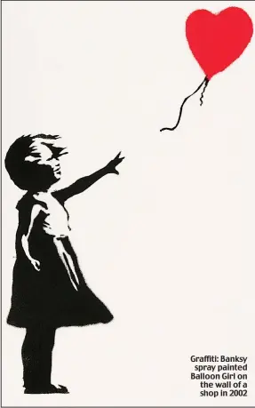  ??  ?? Graffiti: Banksy spray painted Balloon Girl on the wall of a shop in 2002