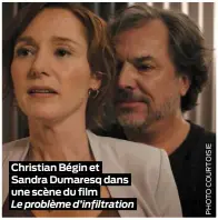  ??  ?? Christian Bégin et Sandra Dumaresq dans une scène du film Le problème d’infiltrati­on