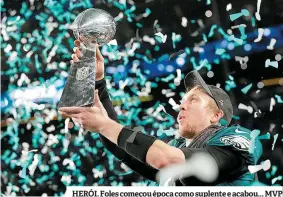  ??  ?? HERÓI. Foles começou época como suplente e acabou... MVP