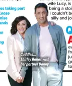  ?? ?? Cuddles...
Shirley Ballas with her partner Danny