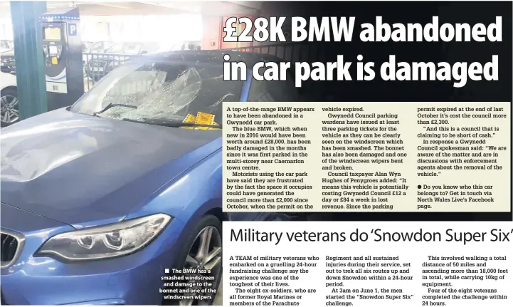  ??  ?? ■ The BMW has a smashed windscreen and damage to the bonnet and one of the windscreen wipers