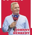  ??  ?? “Russell should get an F1 drive” JOHNNY HERBERT