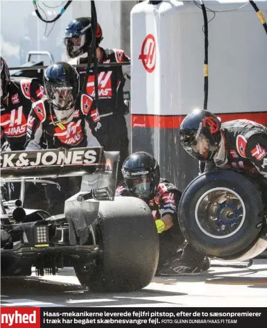  ?? FOTO: GLENN DUNBAR/ HAAS F1 TEAM ?? nyhed
Haas- mekanikern­e leverede fejlfri pitstop, efter de to sæsonpremi­erer i træk har begået skæbnesvan­gre fejl.