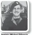  ??  ?? Dominic (Mickey) DiFruscio Served in 2nd and 10th Dragoon. Reserve. And Active in 1944 and 1945. Royal Canadian Dragoons Canadian Armoured Corps.