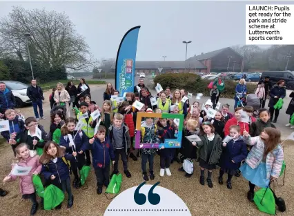  ?? ?? LAUNCH: Pupils get ready for the park and stride scheme at Lutterwort­h sports centre