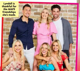  ?? ?? Lyndall is thankful for the MAFS friendship­s she’s made.