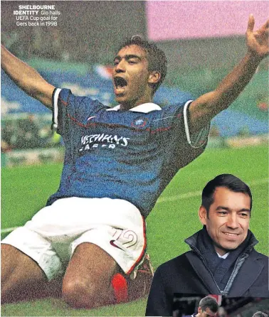  ?? ?? SHELBOURNE IDENTITY Gio hails UEFA Cup goal for Gers back in 1998