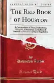  ?? Courtesy photo ?? “The Red Book of Houston” was published 1915.