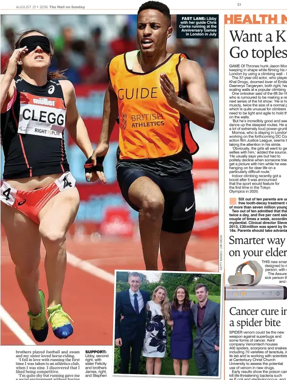  ??  ?? SUPPORT: Libby, second right, with sister Felicity and brothers James, right, and Stephen FAST LANE: Libby with her guide Chris Clarke running at the Anniversar­y Games in London in July