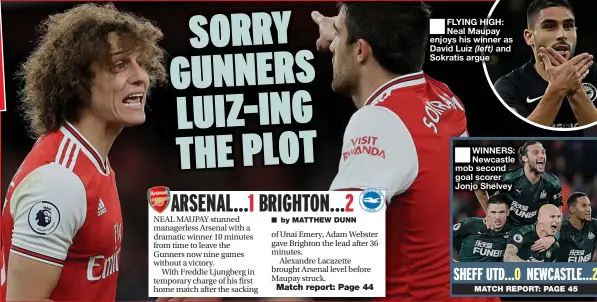  ??  ?? ■
FLYING HIGH: Neal Maupay enjoys his winner as David Luiz (left) and Sokratis argue
■ WINNERS: Newcastle mob second goal scorer Jonjo Shelvey