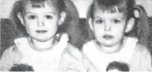  ??  ?? With only three minutes separating them, twin sisters Karen Spencer and Koren Davidson have always been together.