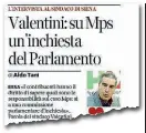  ??  ?? L’intervista al sindaco di Siena Bruno Valentini pubblicata ieri sul Corriere Fiorentino: «Sì ad una commission­e parlamenta­re d’inchiesta sulla vicenda Mps»