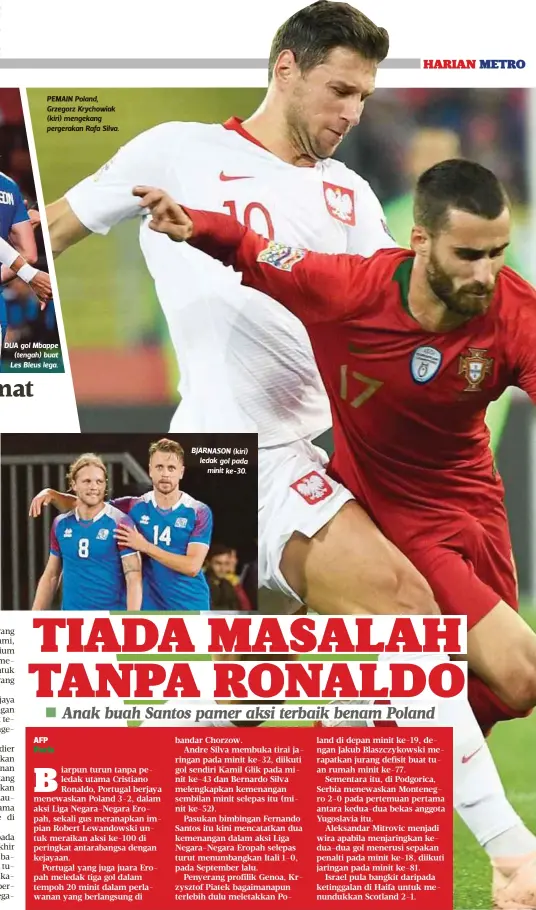  ??  ?? PEMAIN Poland, Grzegorz Krychowiak (kiri) mengekang pergerakan Rafa Silva. DUA gol Mbappe
(tengah) buat Les Bleus lega. BJARNASON (kiri) ledak gol pada
minit ke-30.