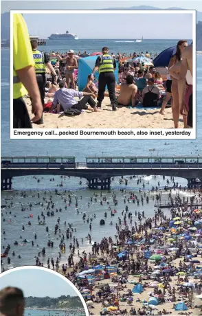  ?? Picture: BNPS / PA ?? Emergency call...packed Bournemout­h beach, also inset, yesterday