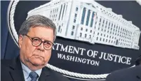  ?? ANDREW CABALLERO-REYNOLDS AFP FILE PHOTO VIA GETTY IMAGES ?? U.S. Attorney General William Barr’s remarks were aimed at containing fallout from the Justice Department’s handling of its sentencing recommenda­tion for Trump ally Roger Stone.