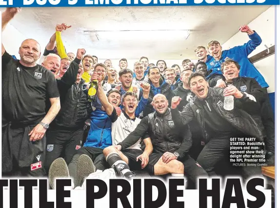  ?? PICTURES: Barkley Costello ?? GET THE PARTY STARTED: Radcliffe’s players and management show their delight after winning the NPL Premier title