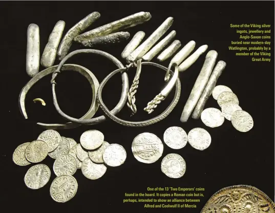  ??  ?? Some of the Viking silver ingots, jewellery and Anglo-Saxon coins buried near modern-day Watlington, probably by a member of the Viking Great Army