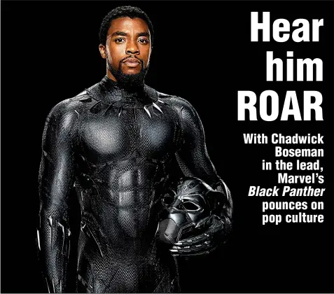  ??  ?? T’Challa (Chadwick Boseman) is the king and protector of a technologi­cally advanced West African nation isolated from the rest of the world in Ryan Coogler’s Black Panther.