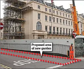  ??  ?? Massive project: The road outside Mr Candy’s home in Regent’s Park Proposed area of new garden