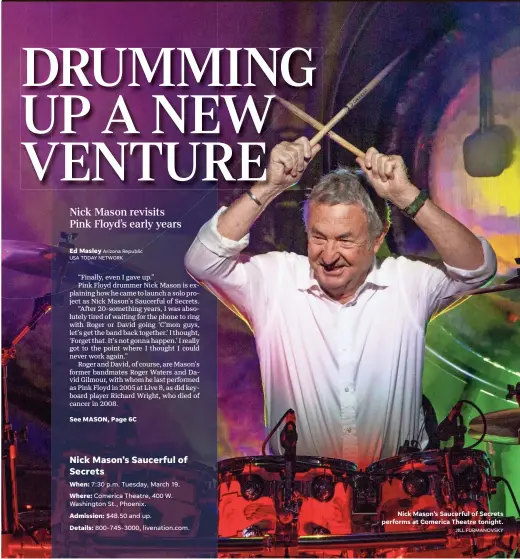  ??  ?? Nick Mason’s Saucerful of Secrets performs at Comerica Theatre tonight. JILL FURMANOVSK­Y