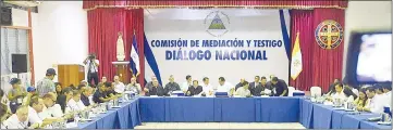  ??  ?? A general view of the so-called ‘national dialogue’ talks among government’s representa­tives, Nicaragua’s Roman Catholic bishops and the opposition in an attempt to stifle anti-government unrest at the National Seminary of Our Lady of Fatima in Managua.